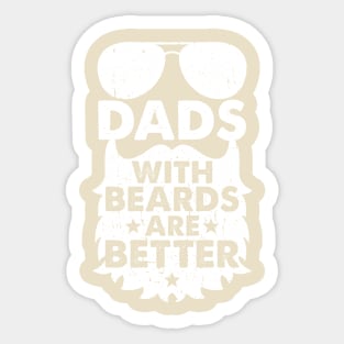 DAD WITH BEARDS ARE BETTER Sticker